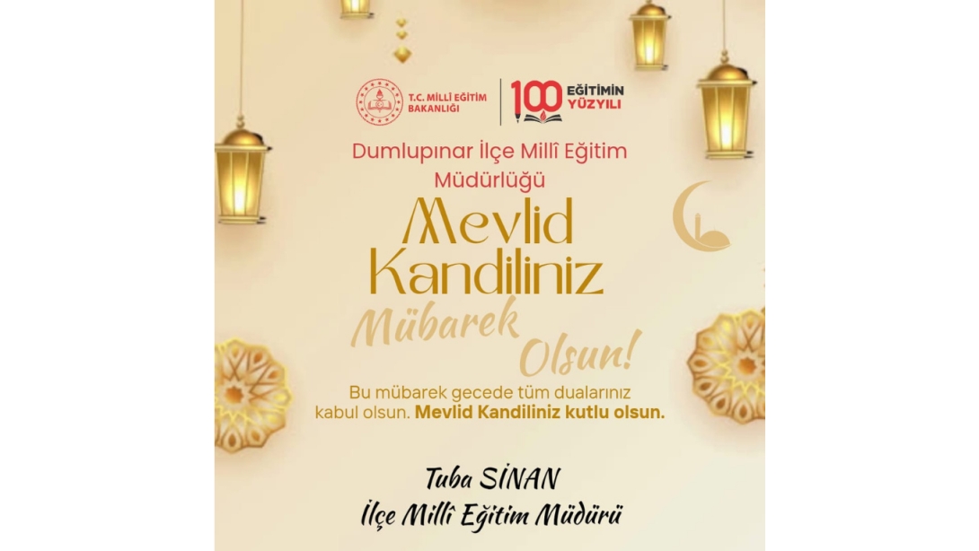 İlçe Millî Eğitim Müdürümüz Sayın Tuba SİNAN'ın Mevlid Kandili Mesajı;